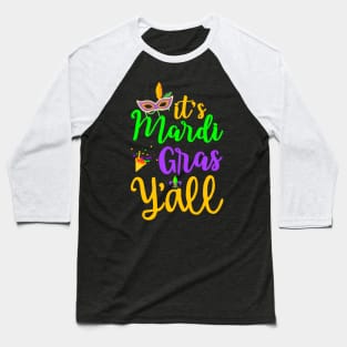 Its Mardi Gras Yall T Mardi Gras Party Mask Costume Baseball T-Shirt